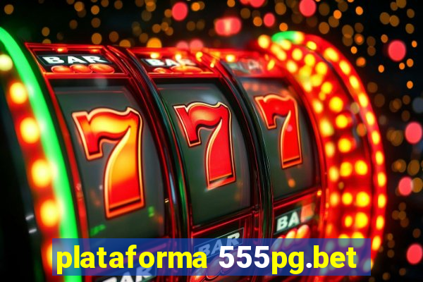 plataforma 555pg.bet